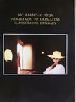 XVI. Barátság Hídja Nemzetközi Fotókiállítás Kaposvár 1991. [antikvár]