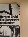 Herbert Gruhl - Ein Planet wird geplündert [antikvár]