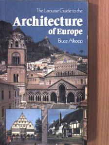 Bruce Allsopp - The Larousse Guide to the Architecture of Europe [antikvár]