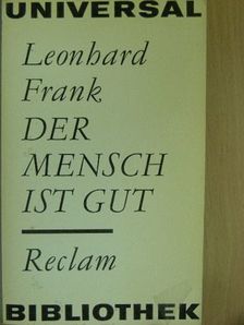 Leonhard Frank - Der mensch ist gut [antikvár]