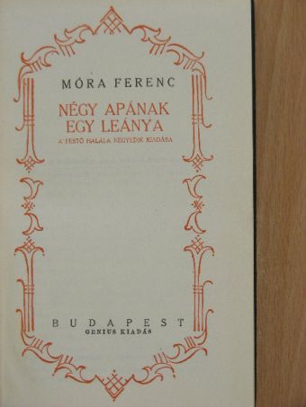 Móra Ferenc - Négy apának egy leánya [antikvár]