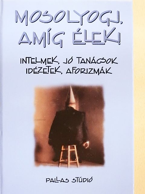 Csillag Sándor - Mosolyogj, amíg élek! [antikvár]