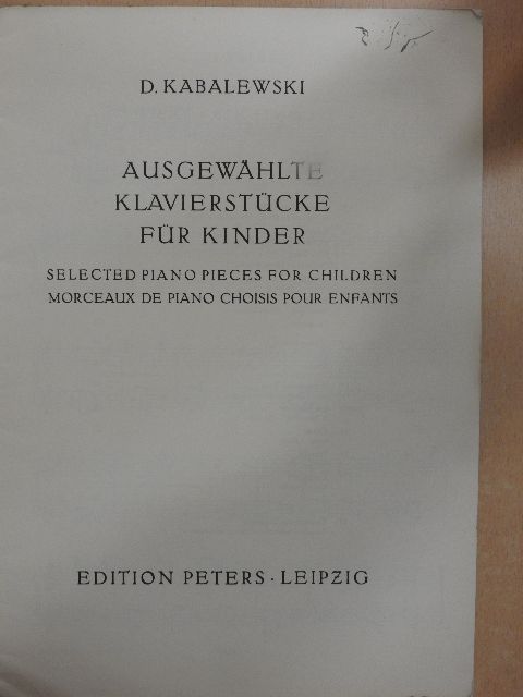D. Kabalewski - Ausgewählte Klavierstücke für Kinder/Selected Piano Pieces for Children/Morceaux de piano choisis pour enfants [antikvár]