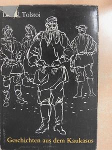 Leo N. Tolstoi - Geschichten aus dem Kaukasus [antikvár]