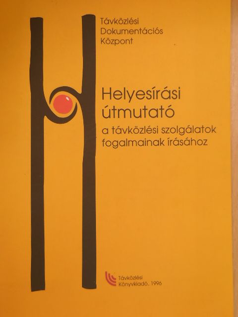 Helyesírási útmutató a távközlési szolgálatok fogalmainak írásához [antikvár]