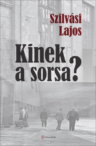 SZILVÁSI LAJOS - Kinek a sorsa? [eKönyv: epub, mobi]