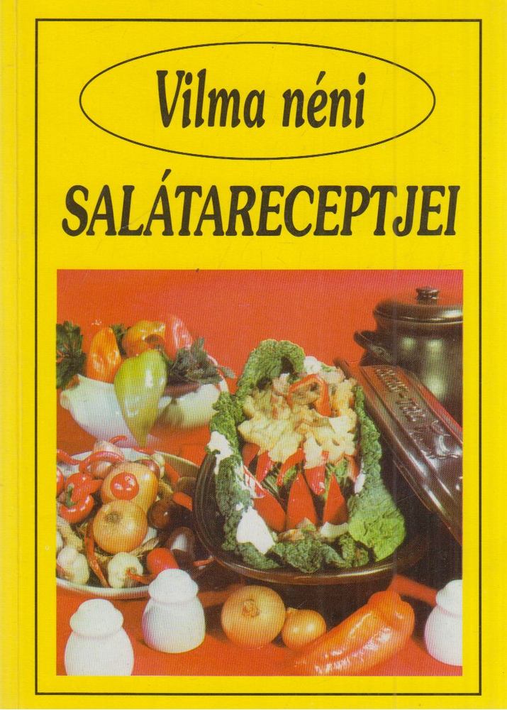 SZABÓ VILMA - Vilma néni salátareceptjei [antikvár]