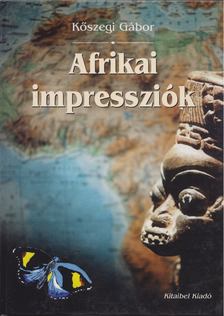 KŐSZEGI GÁBOR - Afrikai impressziók [antikvár]