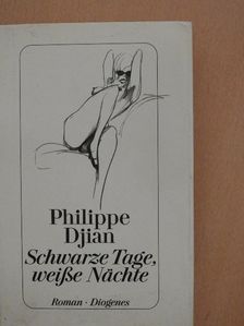 Philippe Djian - Schwarze Tage, weiße Nächte [antikvár]
