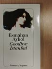 Esmahan Aykol - Goodbye Istanbul [antikvár]