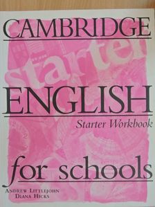 Andrew Littlejohn - Cambridge English for schools - Starter Workbook [antikvár]