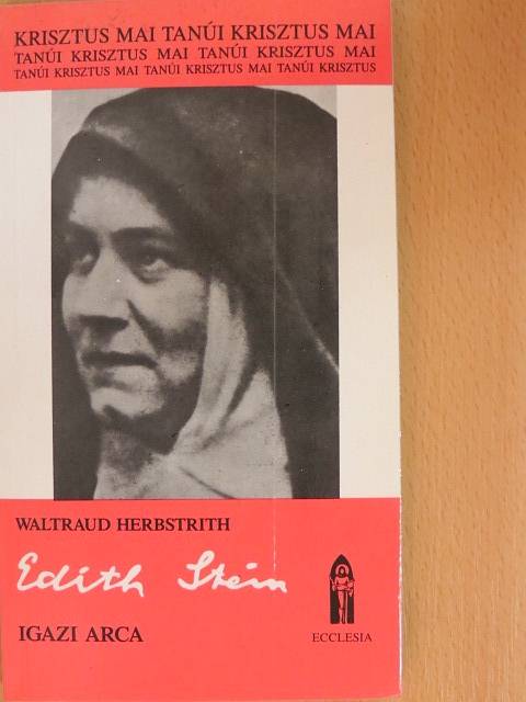Waltraud Herbsttrith - Edith Stein igazi arca [antikvár]