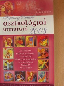 Trish Macgregor - Asztrológiai útmutató 2008 [antikvár]