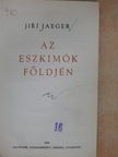 Jiri Jaeger - Az eszkimók földjén [antikvár]