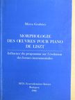 Grabócz Márta - Morphologie des oeuvres pour piano de Liszt [antikvár]