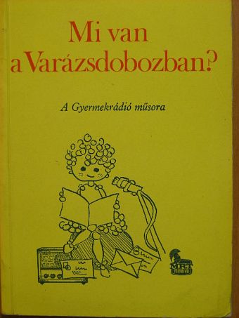 Csetényi Anikó - Mi van a Varázsdobozban? [antikvár]