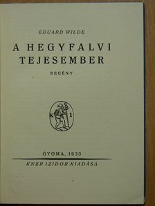 Eduard Wilde - A hegyfalvi tejesember [antikvár]