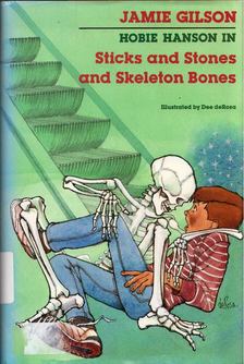 Jamie Gilson - Sticks and Stones and Skeleton Bones [antikvár]