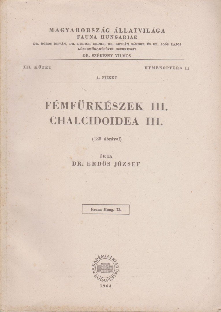 ERDŐS JÓZSEF - Fémfürkészek III. - Chalcidoidea III. [antikvár]