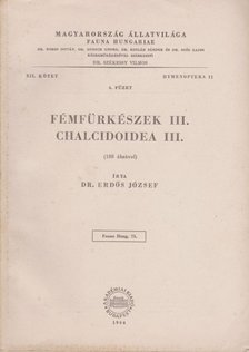 ERDŐS JÓZSEF - Fémfürkészek III. - Chalcidoidea III. [antikvár]