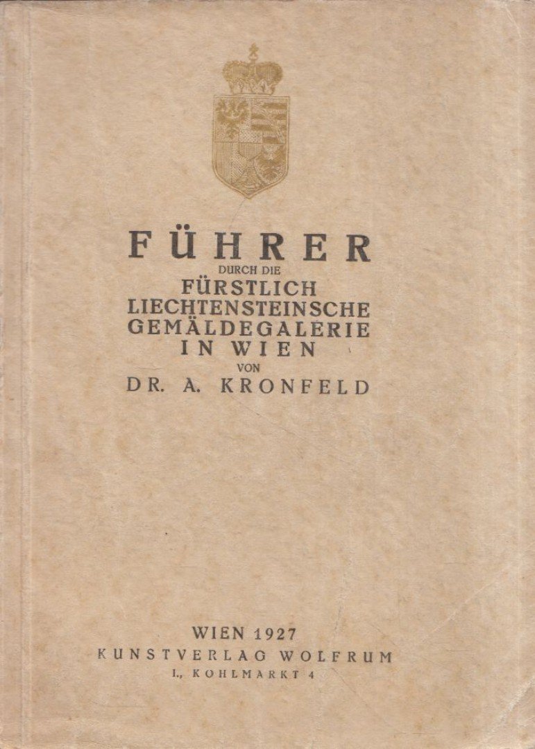 A. Kronfeld - Führer durch die fürstlich liechtensteinsche Gemäldegalerie in Wien [antikvár]