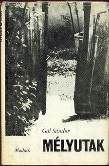 Gál Sándor - Mélyutak [antikvár]