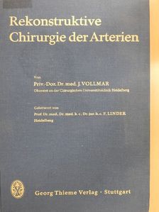 J. Vollmar - Rekonstruktive Chirurgie der Arterien [antikvár]