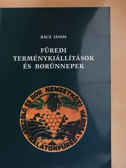 Rácz János - Füredi terménykiállítások és borünnepek [antikvár]