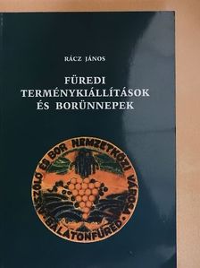 Rácz János - Füredi terménykiállítások és borünnepek [antikvár]