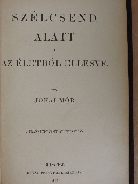Jókai Mór - Szélcsend alatt/Az életből ellesve [antikvár]