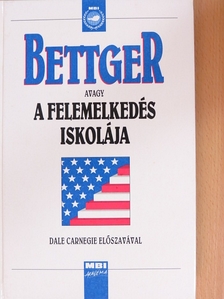 Frank Bettger - Bettger avagy a felemelkedés iskolája [antikvár]