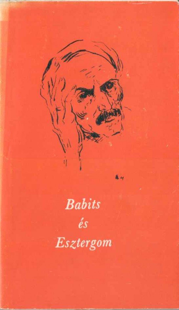 Bodri Ferenc, Téglás János - Babits és Esztergom [antikvár]