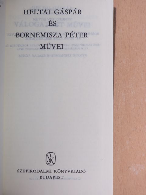 Bornemisza Péter - Heltai Gáspár és Bornemisza Péter művei [antikvár]