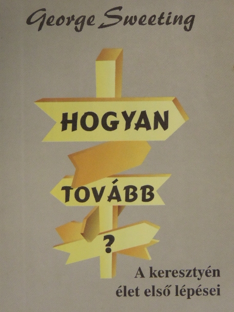 George Sweeting - Hogyan tovább? [antikvár]