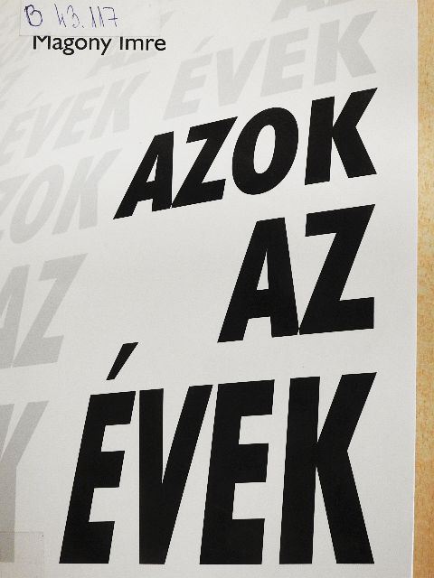 Magony Imre - Azok az évek [antikvár]