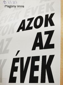 Magony Imre - Azok az évek [antikvár]