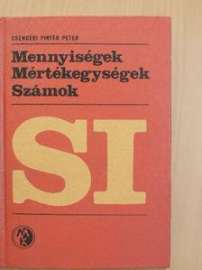 Csengeri Pintér Péter - Mennyiségek, mértékegységek, számok [antikvár]