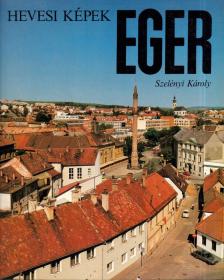 Szelényi Károly - Eger - Hevesi képek [antikvár]