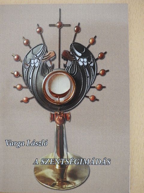 Varga László - A szentségimádás [antikvár]