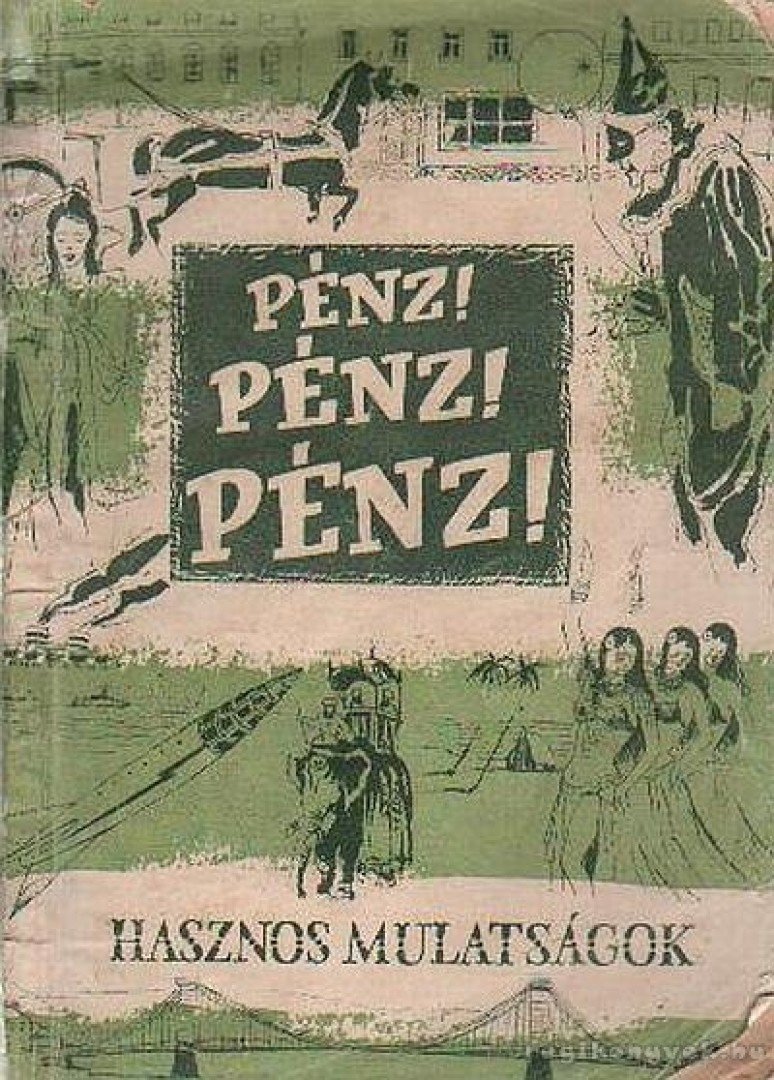 Pénz! Pénz! Pénz! [antikvár]