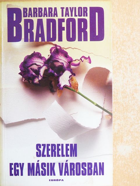 Barbara Taylor Bradford - Szerelem egy másik városban [antikvár]