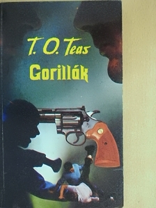 T. O. Teas - Gorillák [antikvár]
