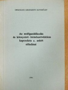 Barcsay László - Az erdőgazdálkodás és környezet- természetvédelem kapcsolata c. ankét előadásai [antikvár]