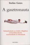 Stefan Gates - A gasztronauta [antikvár]