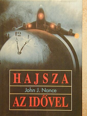 John J. Nance - Hajsza az idővel [antikvár]