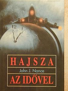 John J. Nance - Hajsza az idővel [antikvár]