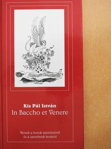 Kis Pál István - In Baccho et Venere (dedikált példány) [antikvár]