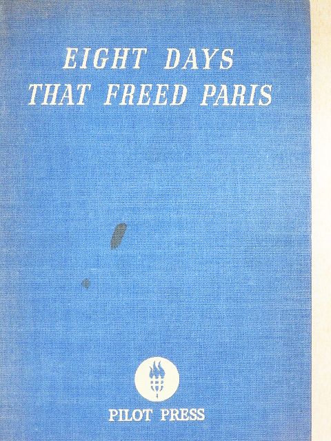 Claude Roy - Eight days that freed Paris [antikvár]