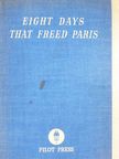 Claude Roy - Eight days that freed Paris [antikvár]