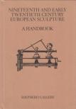 Jennifer S. Brown, Robert Kashey, David Wojciechowski - Nineteenth and Early Twentieth Century European Sculpture: A handbook [antikvár]